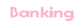 Banking